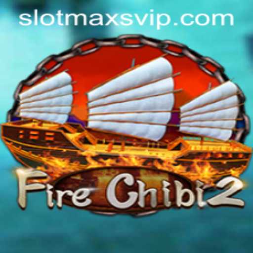 Exploring FireChibi2: A Thrilling Adventure in Slotmax VIP