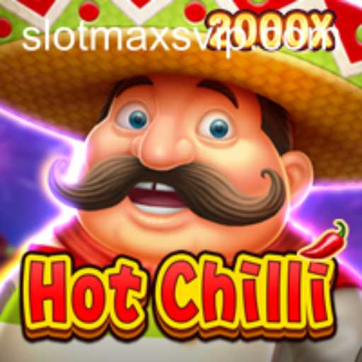 Discover the Thrills of HotChilli with Slotmax VIP