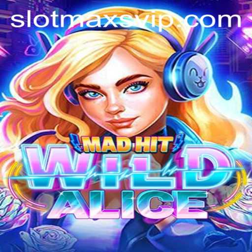 Exploring the Mystical World of MadHitWildAlice with Slotmax VIP