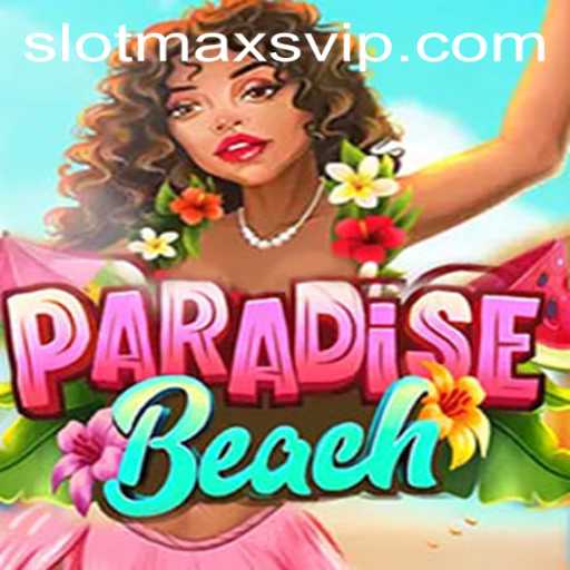 ParadiseBeach: Dive into the Exciting World of Slotmax VIP Gaming